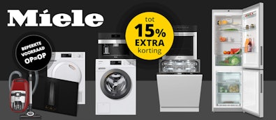 Miele apparatuur NU met tot 15% EXTRA korting.
