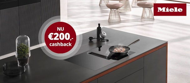 Miele kookplaten met afzuiging nu met €200,- cashback