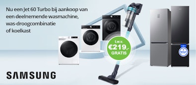 Nu een GRATIS Samsung Jet 60 Turbo bij aankoop van geselecteerde Samsung apparatuur of €75,- retour
