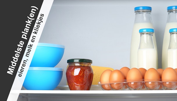 Op de middelste plank bewaar je eieren, melk en kliekjes.