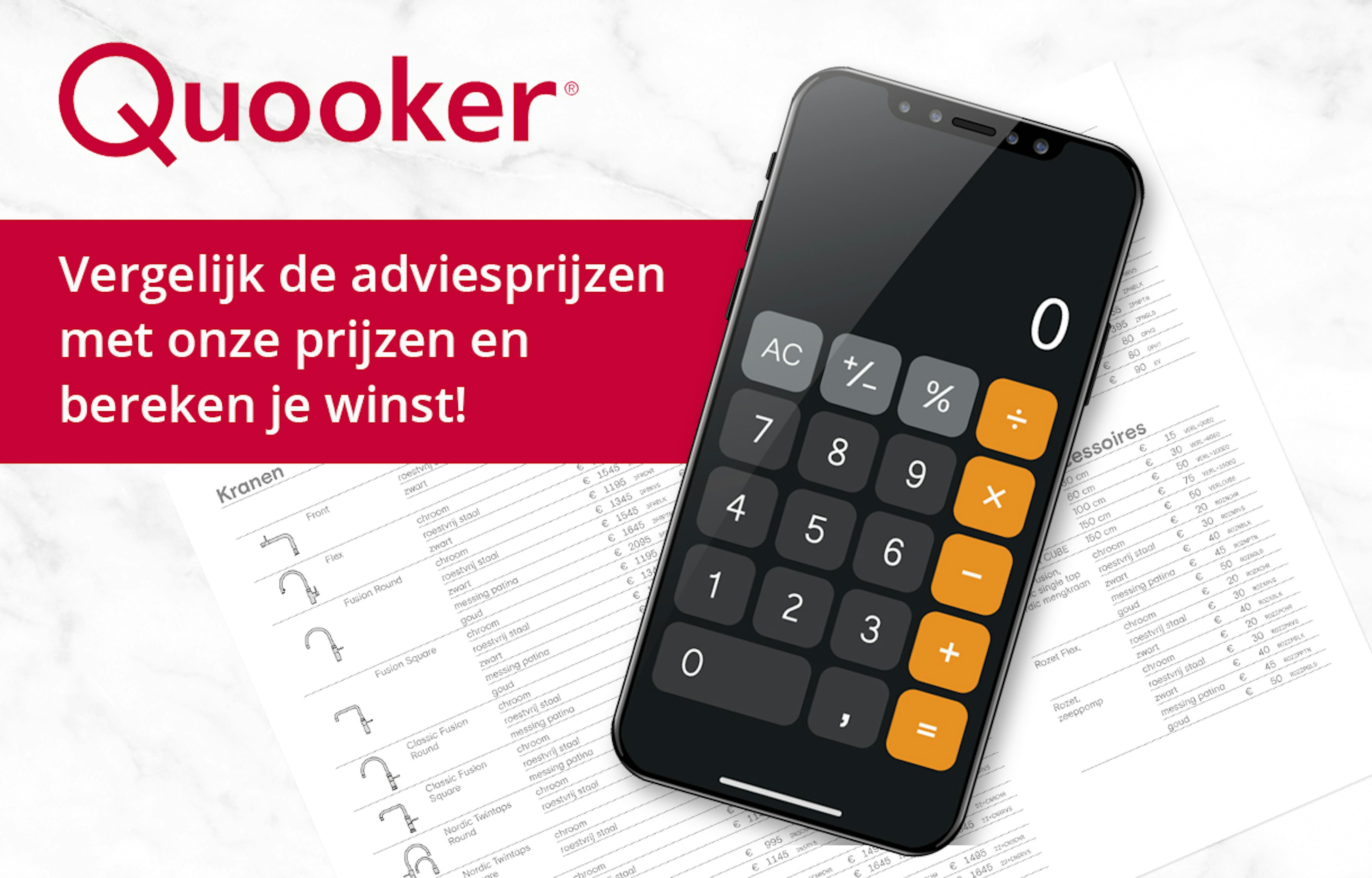 Download Quookers prijslijst met adviesprijzen, vergelijk deze met onze prijzen en bereken je winst!